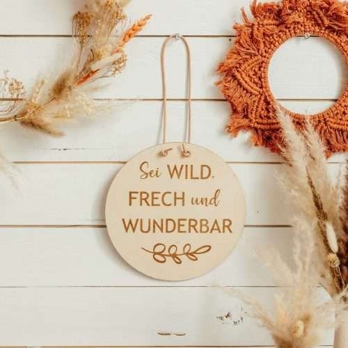 christliches Produkt „Sei Frech, Wild Und Wunderbar“ Holzscheibe