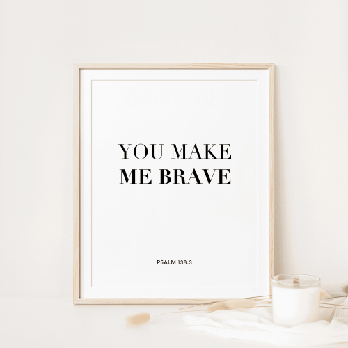 christliches Produkt Poster "You make me brave Psalm 138:3"